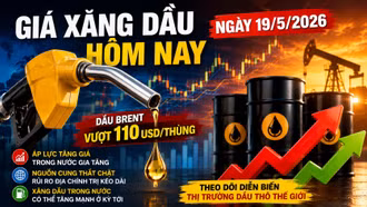 Giá xăng dầu hôm nay 19/5: Dầu Brent lập đỉnh mới, giá xăng có thể tăng