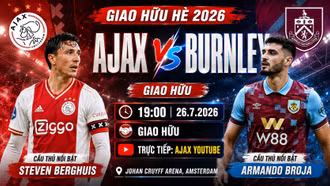Trực tiếp Ajax vs Burnley 19h hôm nay xem ở đâu?