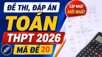 Đề thi, đáp án môn Toán tốt nghiệp THPT 2026 mã đề 120 mới nhất