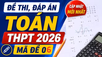 Đề thi, đáp án môn Toán tốt nghiệp THPT 2026 mã đề 106 mới nhất