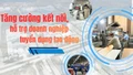 Tăng cường kết nối, hỗ trợ doanh nghiệp tuyển dụng lao động