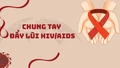 Chung tay đẩy lùi HIV/AIDS