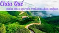 Châu Quế biến nghị quyết thành hành động