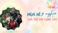 Mùa hè ý nghĩa của trẻ em vùng cao