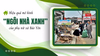 Hiệu quả mô hình “Ngôi nhà xanh” của phụ nữ xã Bảo Yên