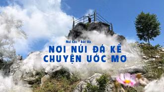 Nơi núi đá kể chuyện ước mơ