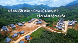 Để người dân vùng lũ Làng Nủ yên tâm sản xuất