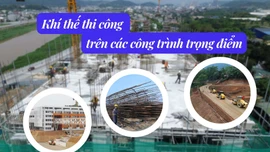 Khí thế thi công trên các công trình trọng điểm