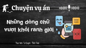 Chuyện vụ án "Những dòng chữ vượt khỏi danh giới"