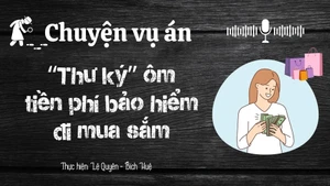 Chuyện vụ án "Thư ký" ôm tiền phí bảo hiểm đi mua sắm