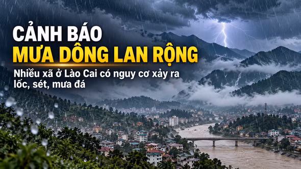 Cảnh báo mưa dông lan rộng, nhiều xã ở Lào Cai có nguy cơ xảy ra lốc, sét, mưa đá