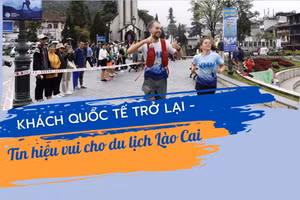 Khách quốc tế trở lại - tín hiệu vui cho du lịch Lào Cai