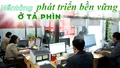 Nền tảng phát triển bền vững ở Tả Phìn