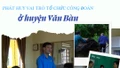 Phát huy vai trò tổ chức công đoàn ở huyện Văn Bàn