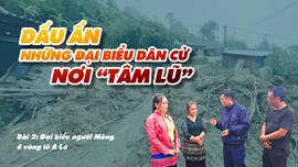 Bài 2: Đại biểu người Mông ở vùng lũ A Lù