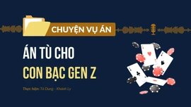Án tù cho con bạc Gen Z
