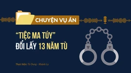 “Tiệc ma túy” đổi lấy 13 năm tù