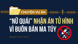 “Nữ quái” nhận án tử hình vì buôn bán ma túy