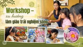 Workshop – xu hướng làm giàu trải nghiệm sống