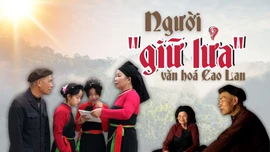 Người “giữ lửa” văn hóa Cao Lan