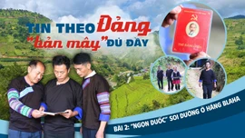 Bài 2: “Ngọn đuốc” soi đường ở Háng Blaha B