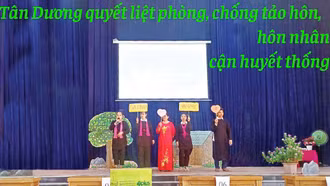 Tân Dương quyết liệt phòng, chống tảo hôn và hôn nhân cận huyết thống