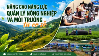 Nâng cao năng lực quản lý nông nghiệp và môi trường từ cơ sở