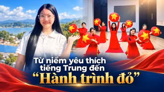 Từ niềm yêu thích tiếng Trung đến "Hành trình đỏ"