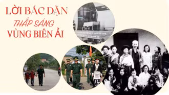 Lời Bác dặn thắp sáng vùng biên ải
