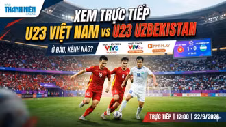 Xem trực tiếp U23 Việt Nam vs U23 Uzbekistan ở đâu, kênh nào?