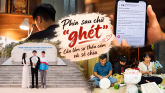 Phía sau chữ "ghét": Cần lắm sự thấu cảm và sẻ chia