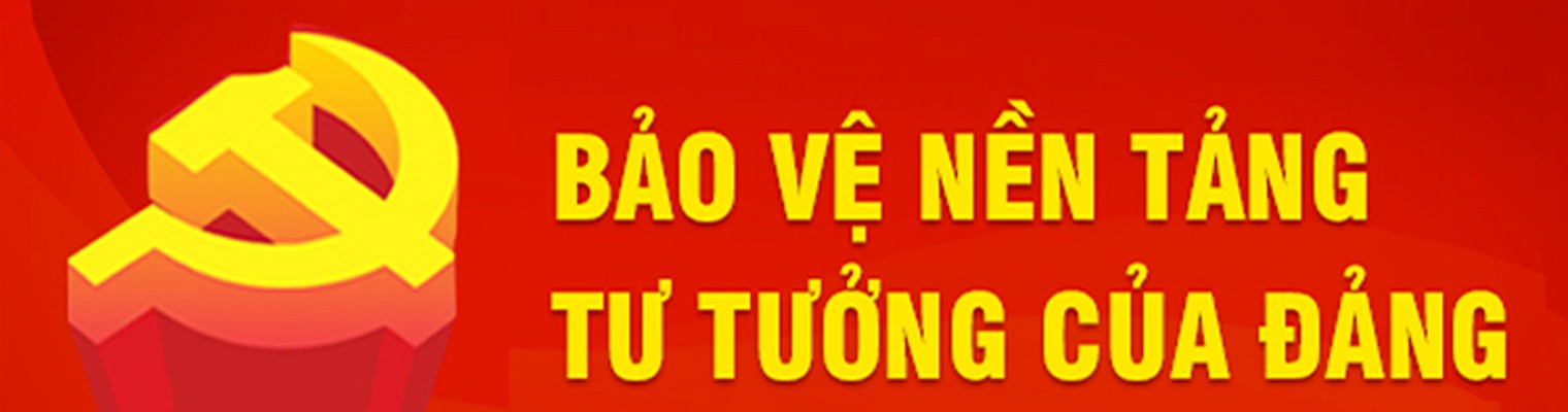 Bảo vệ nền tảng tư tưởng của Đảng