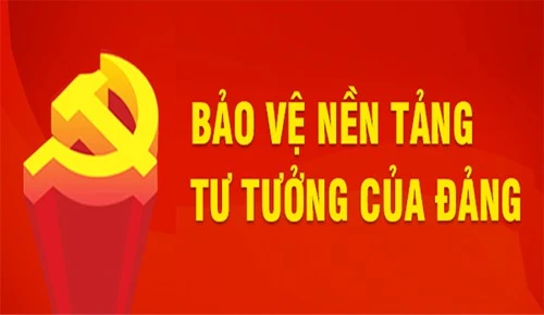 Bảo vệ nền tảng tư tưởng của Đảng