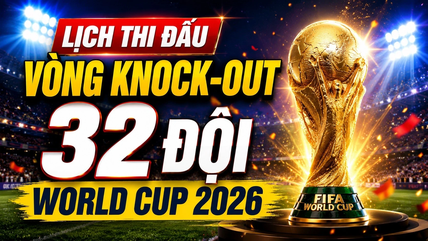 vong-knock-out-32-doi-world-cup-2026.jpg