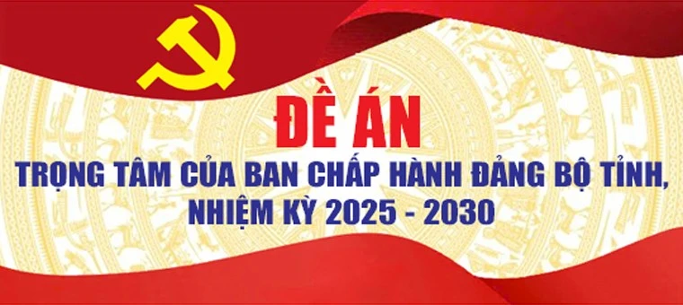 Đề án trọng tâm của Ban Chấp hành Đảng bộ tỉnh