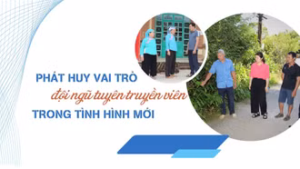 Phát huy vai trò đội ngũ tuyên truyền viên trong tình hình mới
