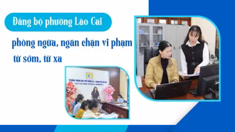 Đảng bộ phường Lào Cai: Phòng ngừa, ngăn chặn vi phạm từ sớm, từ xa