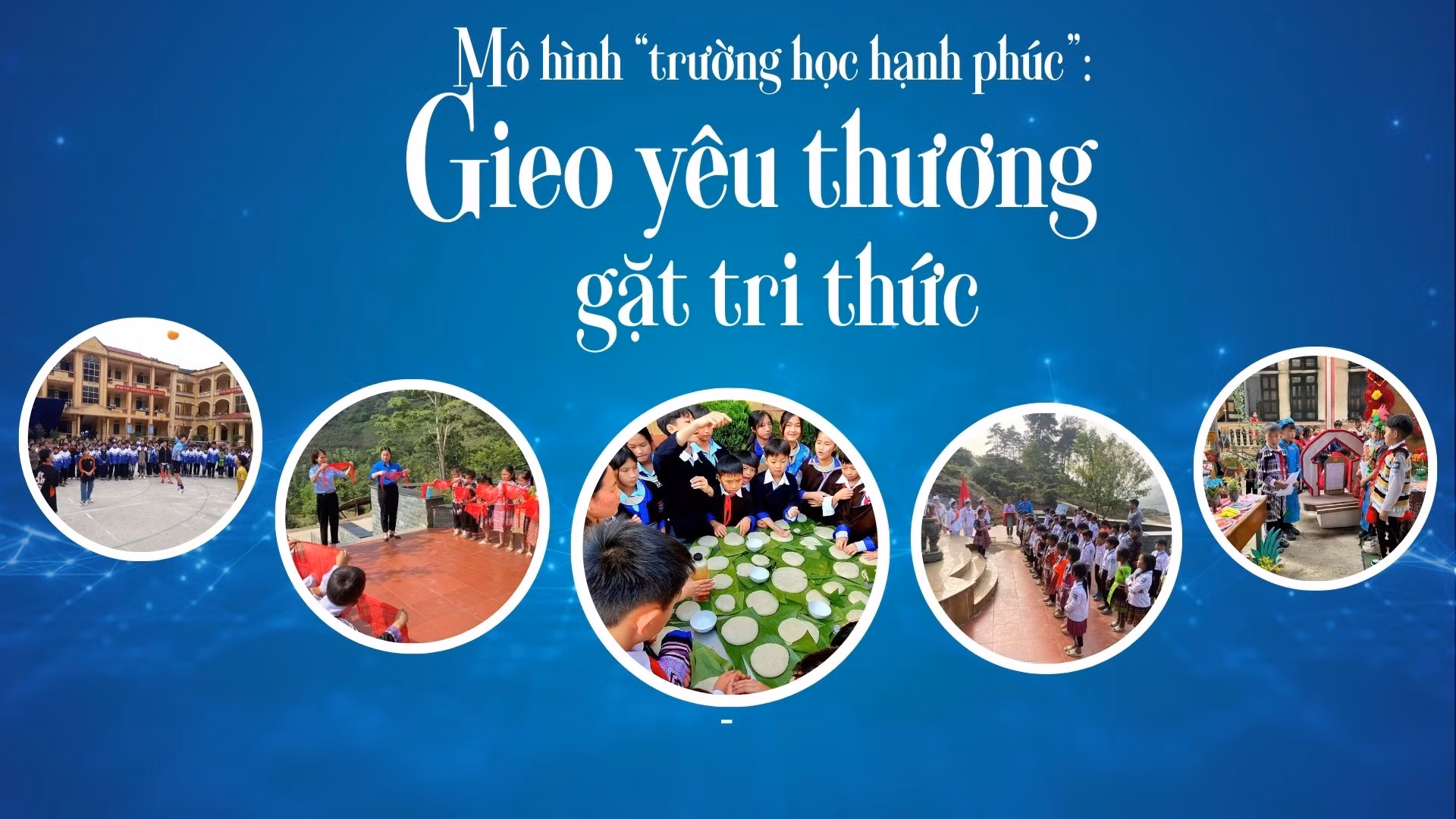 Mô hình “Trường học hạnh phúc”: Gieo mầm yêu thương, gặt tri thức