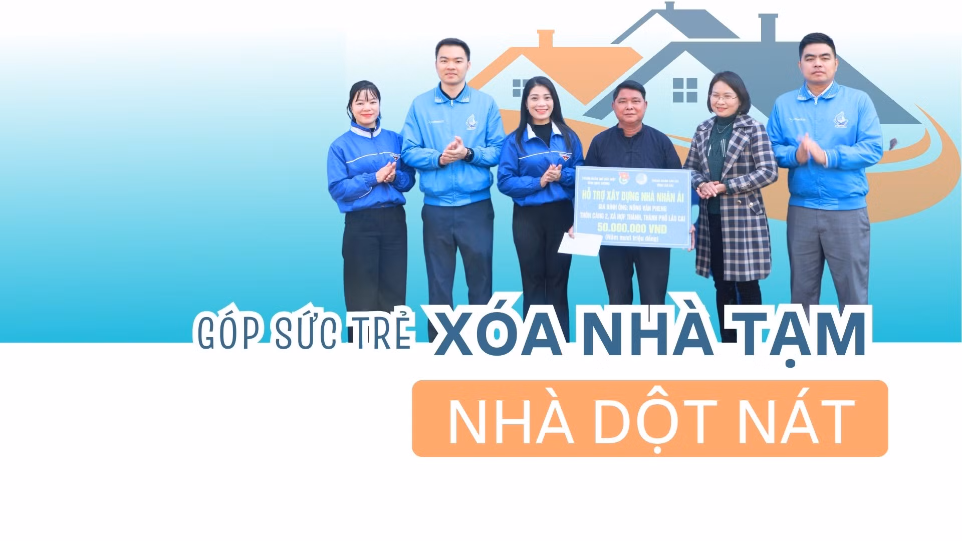 Góp sức trẻ xóa nhà tạm, nhà dột nát