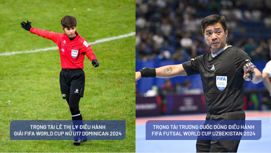 Trọng tài Lê Thị Ly điều hành Giải FIFA World Cup Nữ U17 Dominican (trái) và Trọng tài Trương Quốc Dũng điều hành Giải FIFA Futsal World Cup Uzbekistan 2024 (phải). Trọng tài Lê Thị Ly điều hành Giải FIFA World Cup Nữ U17 Dominican (trái) và Trọng tài Trương Quốc Dũng điều hành Giải FIFA Futsal World Cup Uzbekistan 2024 (phải).