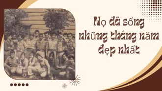 Họ đã sống những tháng năm đẹp nhất 