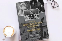 Những ông trùm tư bản cuối cùng của Thượng Hải