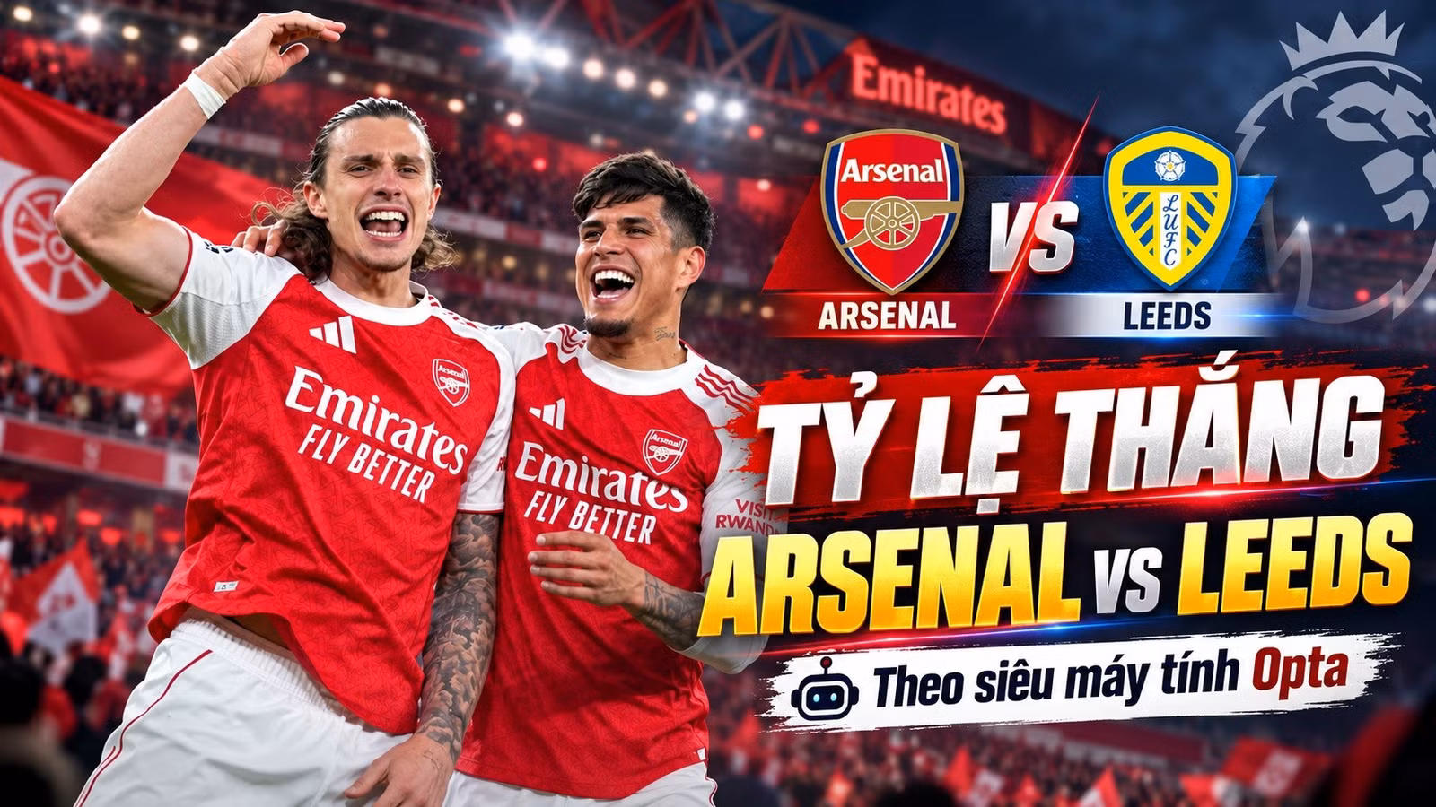 ty-le-thang-arsenal-vs-leeds-moi-nhat-theo-sieu-may-tinh-opta.jpg