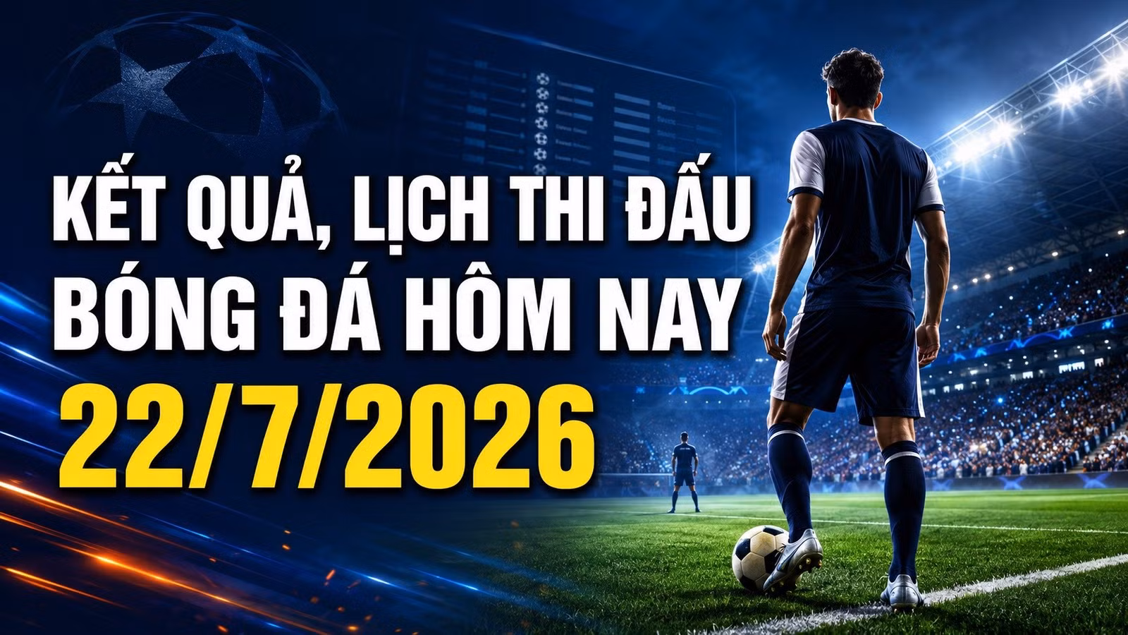 ket-qua-lich-thi-dau-bong-da-hom-nay-22-7-2026.jpg