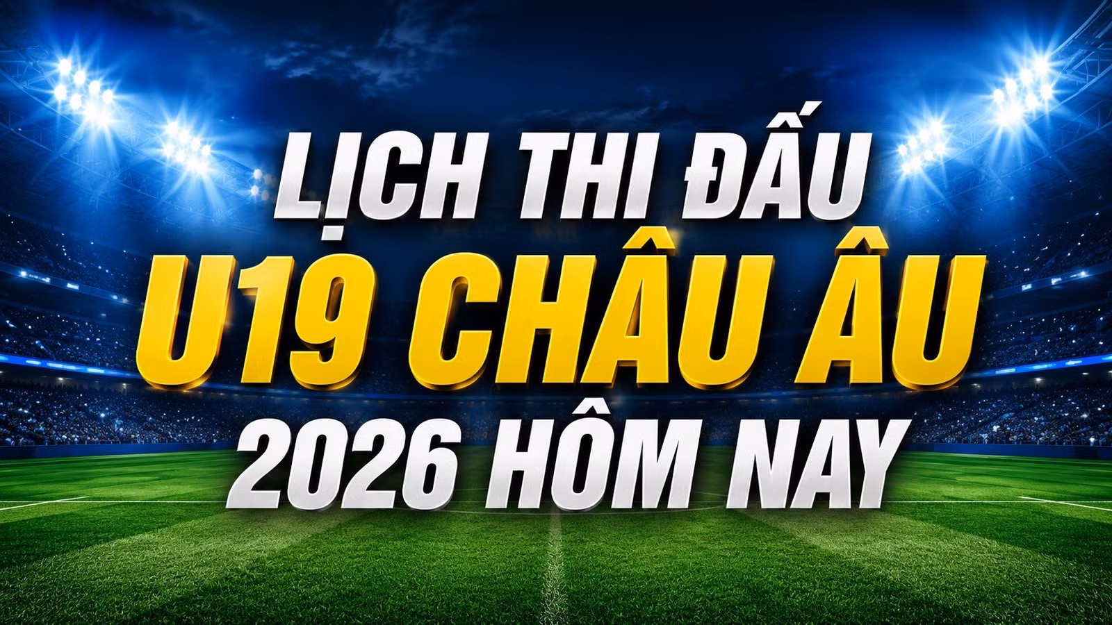lich-thi-dau-u19-chau-au-hom-nay.jpg