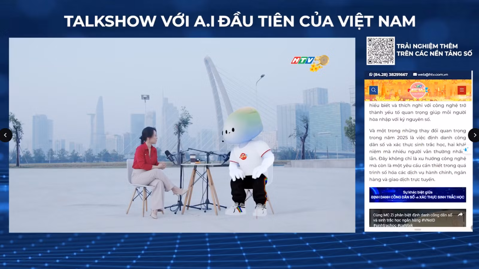 Talkshow đầu tiên với trí tuệ nhân tạo do Đài HTV thực hiện.