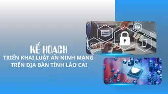 Kế hoạch triển khai Luật An ninh mạng trên địa bàn tỉnh Lào Cai