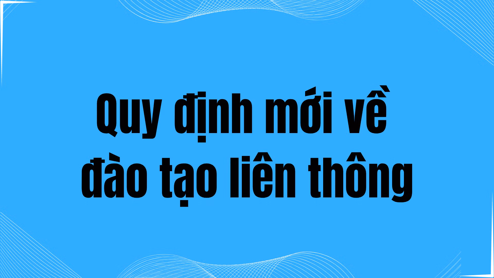 Quy định mới về đào tạo liên thông