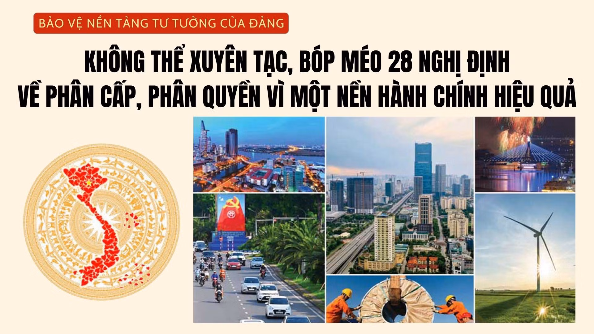Không thể xuyên tạc, bóp méo 28 Nghị định về phân cấp, phân quyền vì một nền hành chính hiệu quả