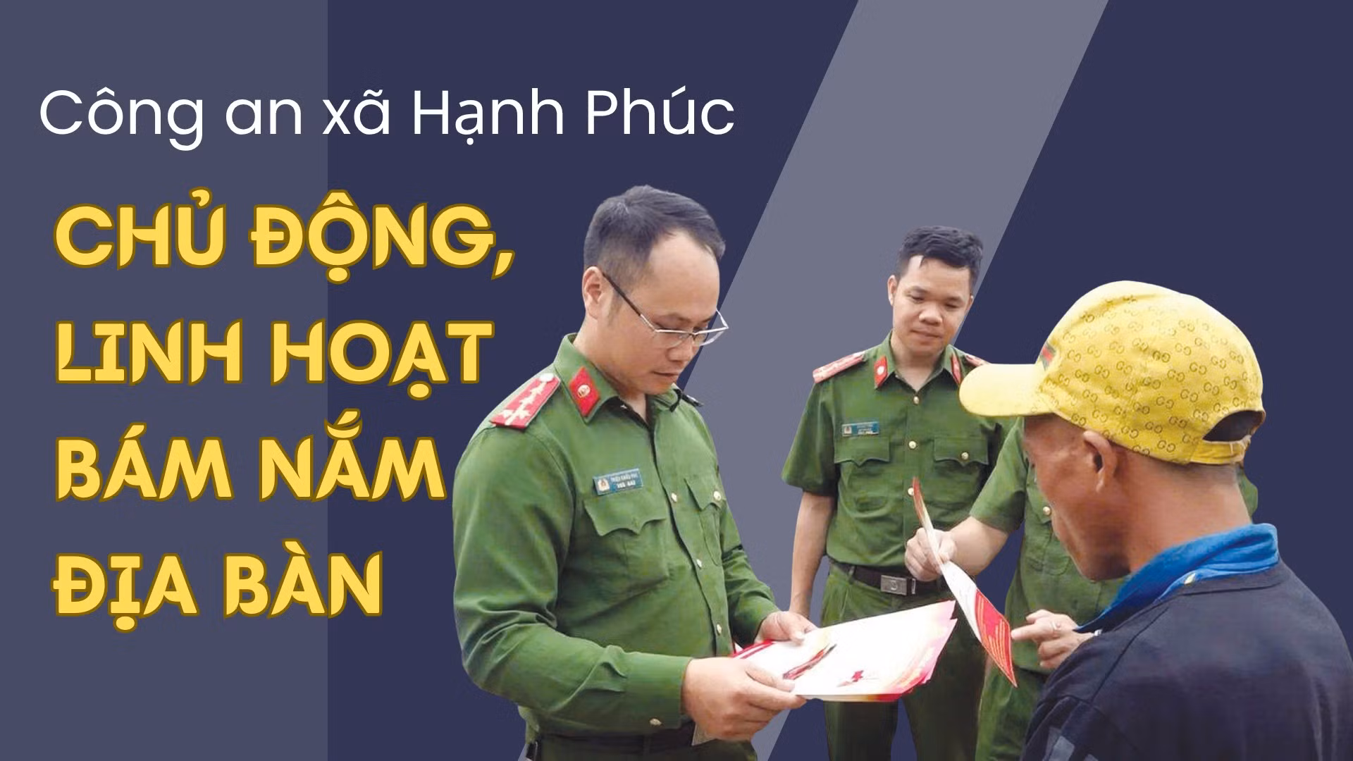 Công an xã Hạnh Phúc chủ động, linh hoạt bám nắm địa bàn